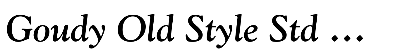 Goudy Old Style Std Bold Italic